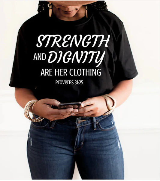 "STRENGTH AND DIGNITY" T-SHIRT