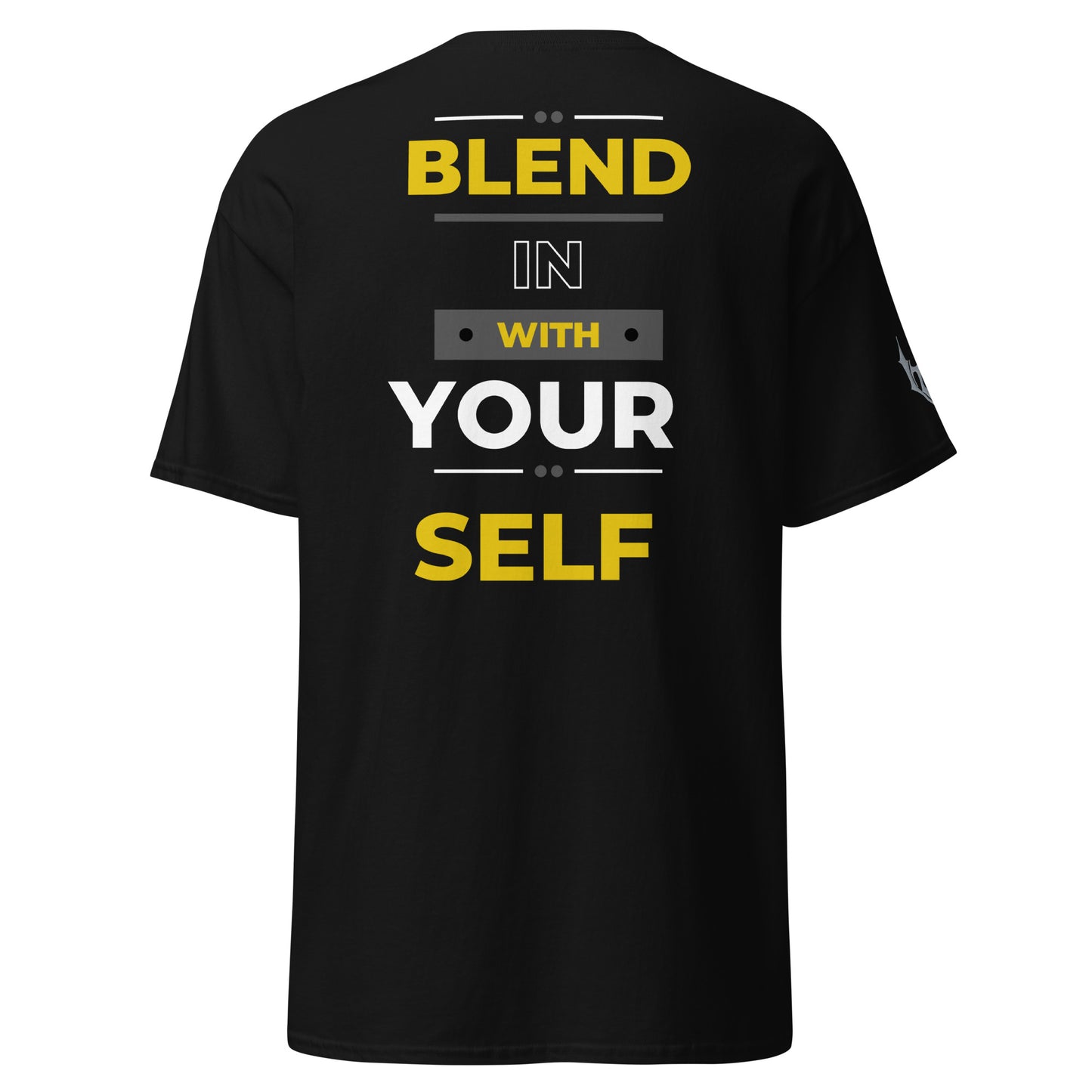 "BLEND IN WITH YOURSELF" T-SHIRT