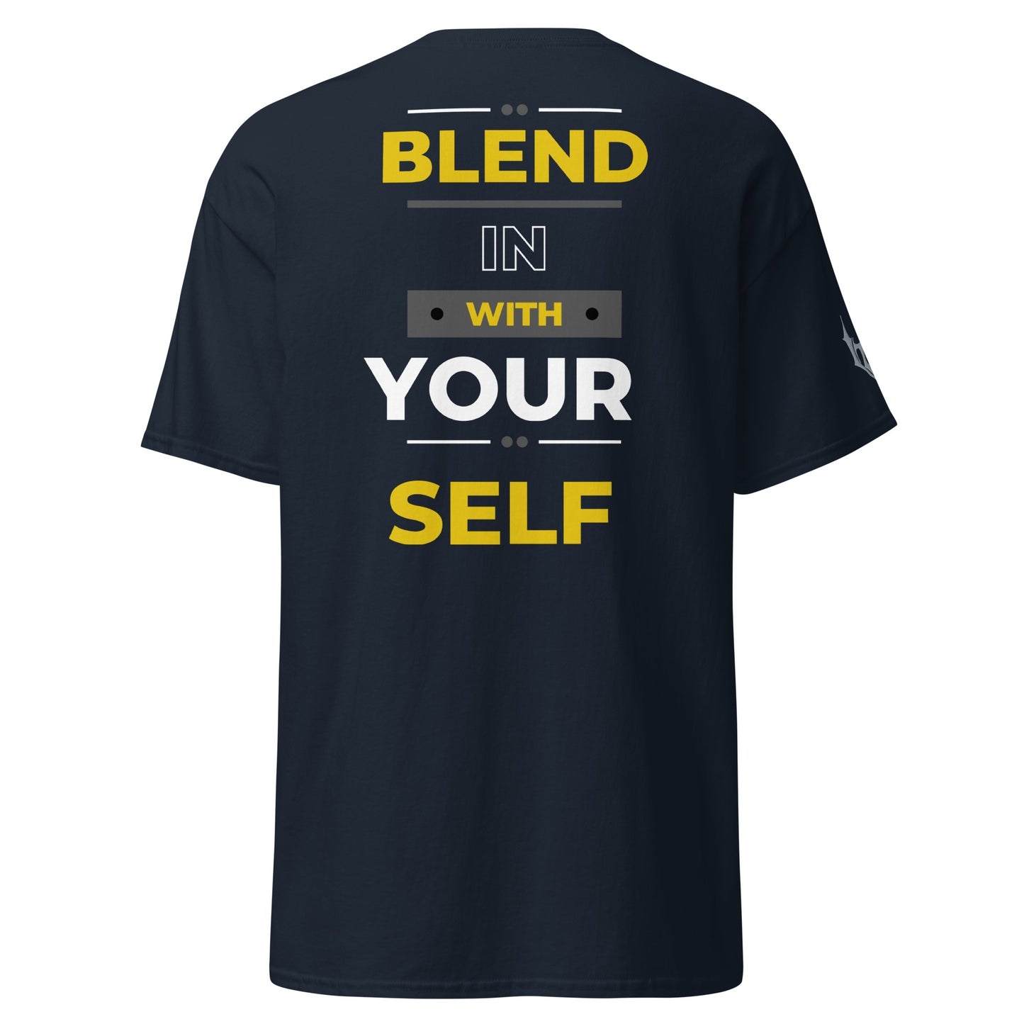 "BLEND IN WITH YOURSELF" T-SHIRT