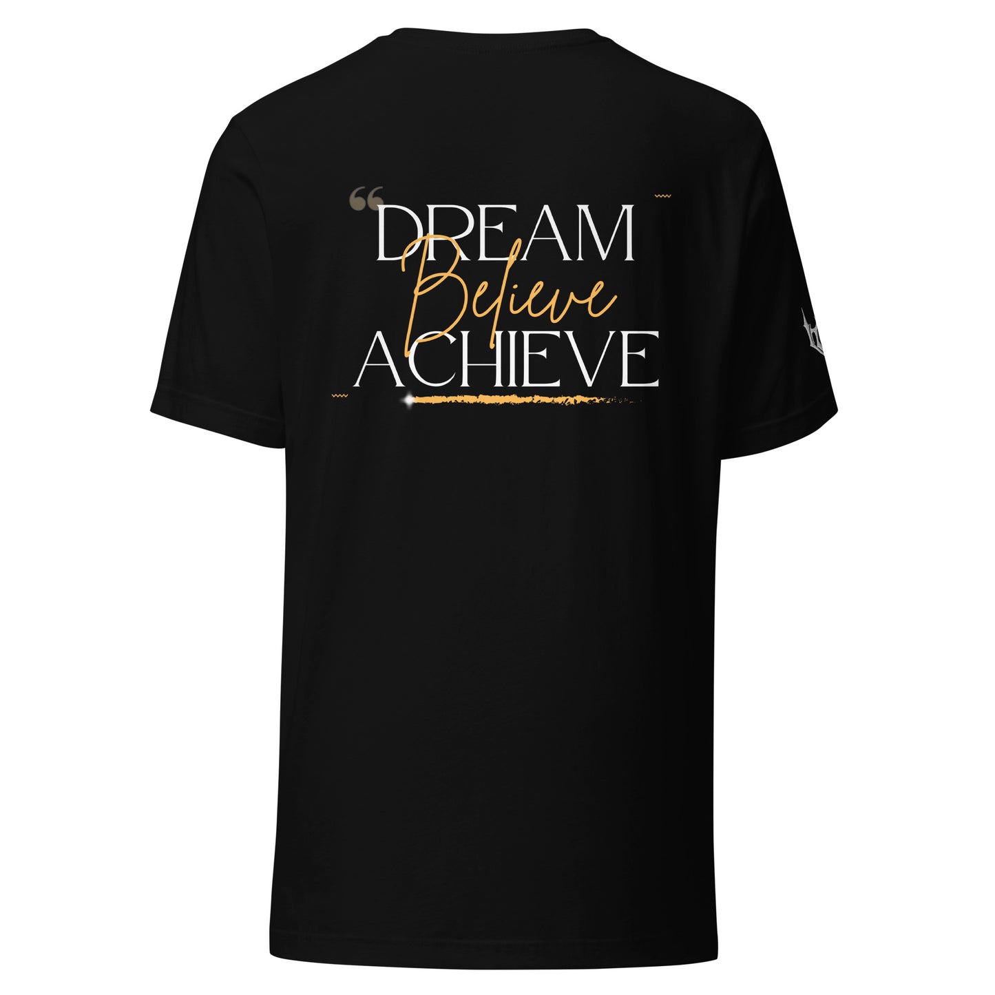"DREAM, BELIEVE, ACHIEVE" T-SHIRT