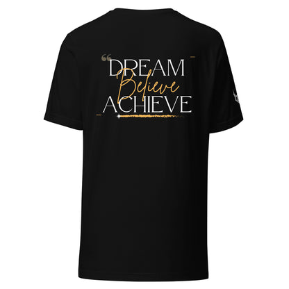 "DREAM, BELIEVE, ACHIEVE" T-SHIRT