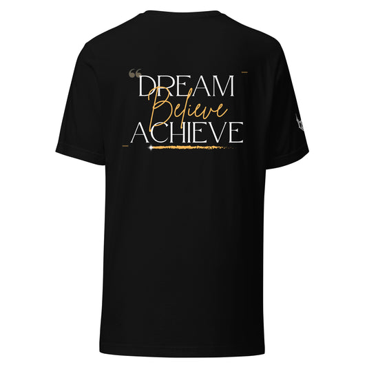 "DREAM, BELIEVE, ACHIEVE" T-SHIRT
