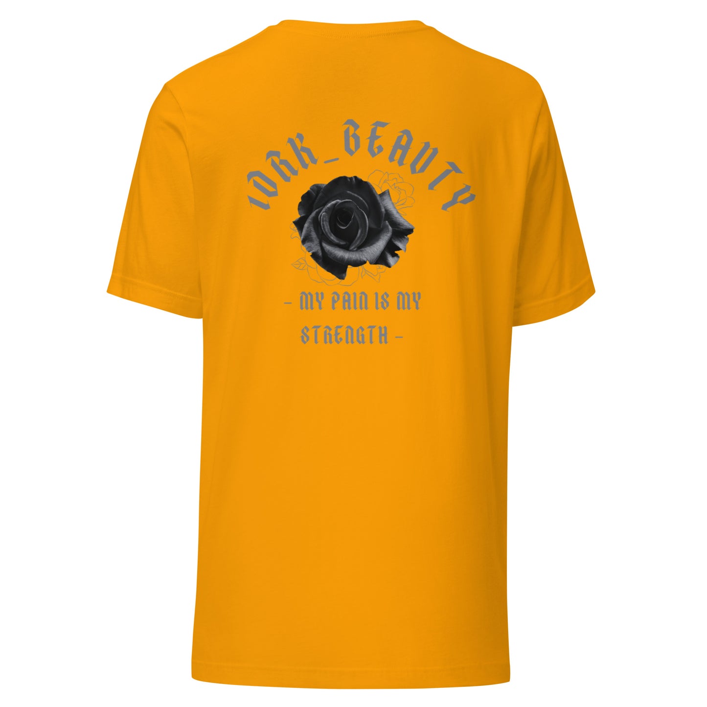"MY PAIN IS MY STRENGTH" T-SHIRT