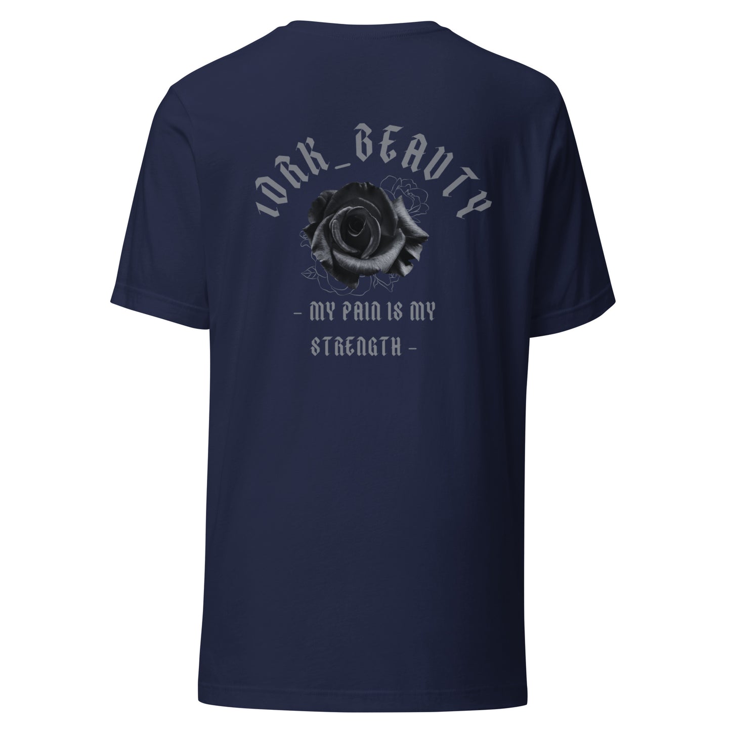 "MY PAIN IS MY STRENGTH" T-SHIRT