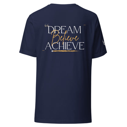 "DREAM, BELIEVE, ACHIEVE" T-SHIRT