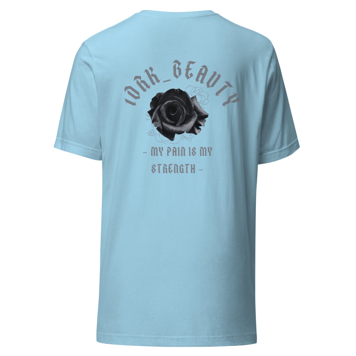 "MY PAIN IS MY STRENGTH" T-SHIRT