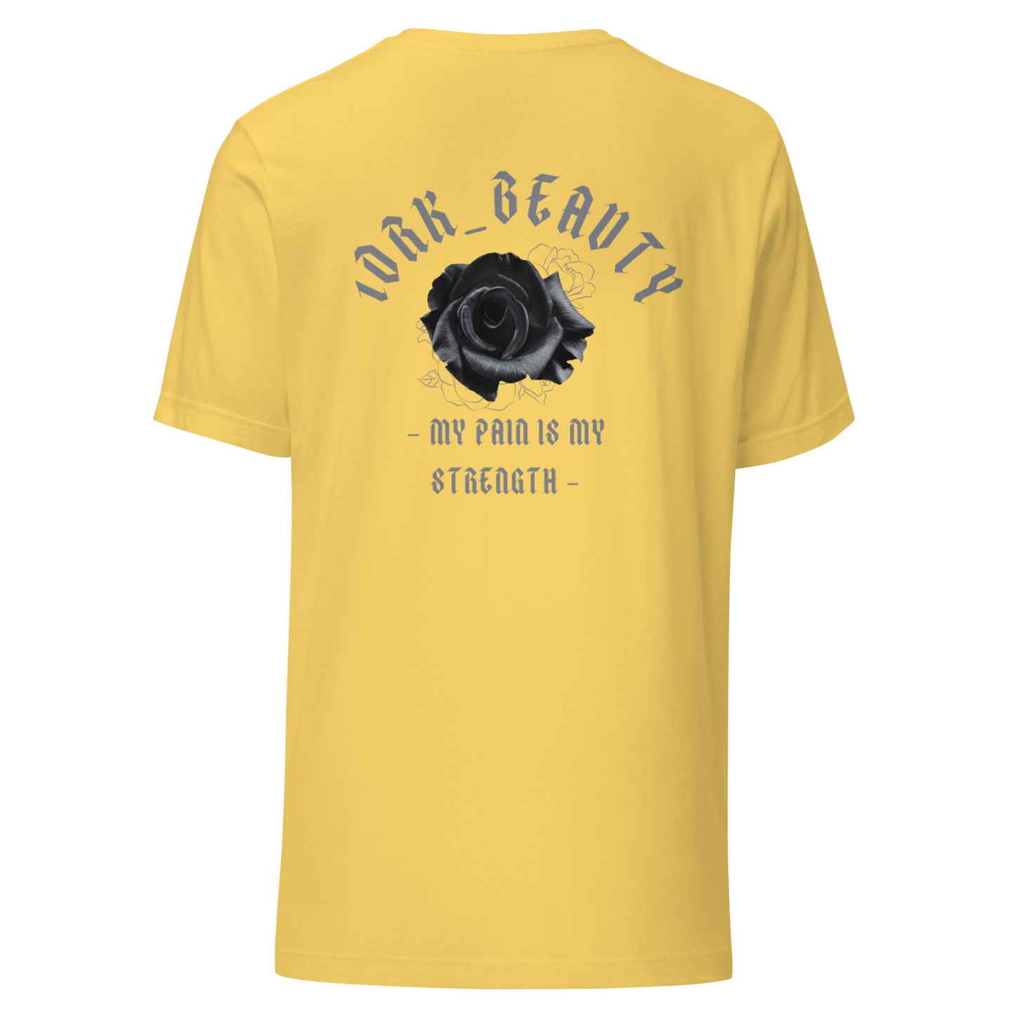 "MY PAIN IS MY STRENGTH" T-SHIRT